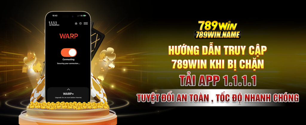 Hướng dẫn truy cập 789win khi bị chặn , tải 1.1.1.1