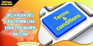 Điều kiện điều khoản 789win