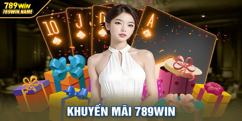 Chi tiết các loại khuyến mãi 789WIN đang được áp dụng
