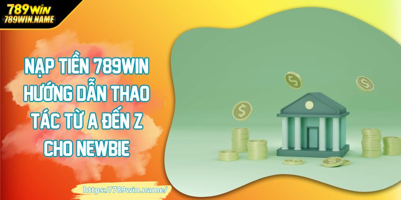 Nạp tiền 789win