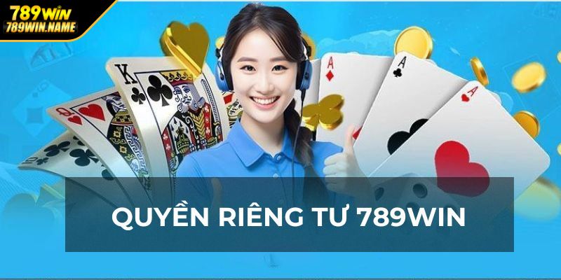Tầm quan trọng của quyền riêng tư 789WIN