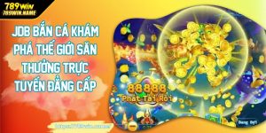 JDB bắn cá khám phá thế giới thưởng trực tuyến đẳng cấp